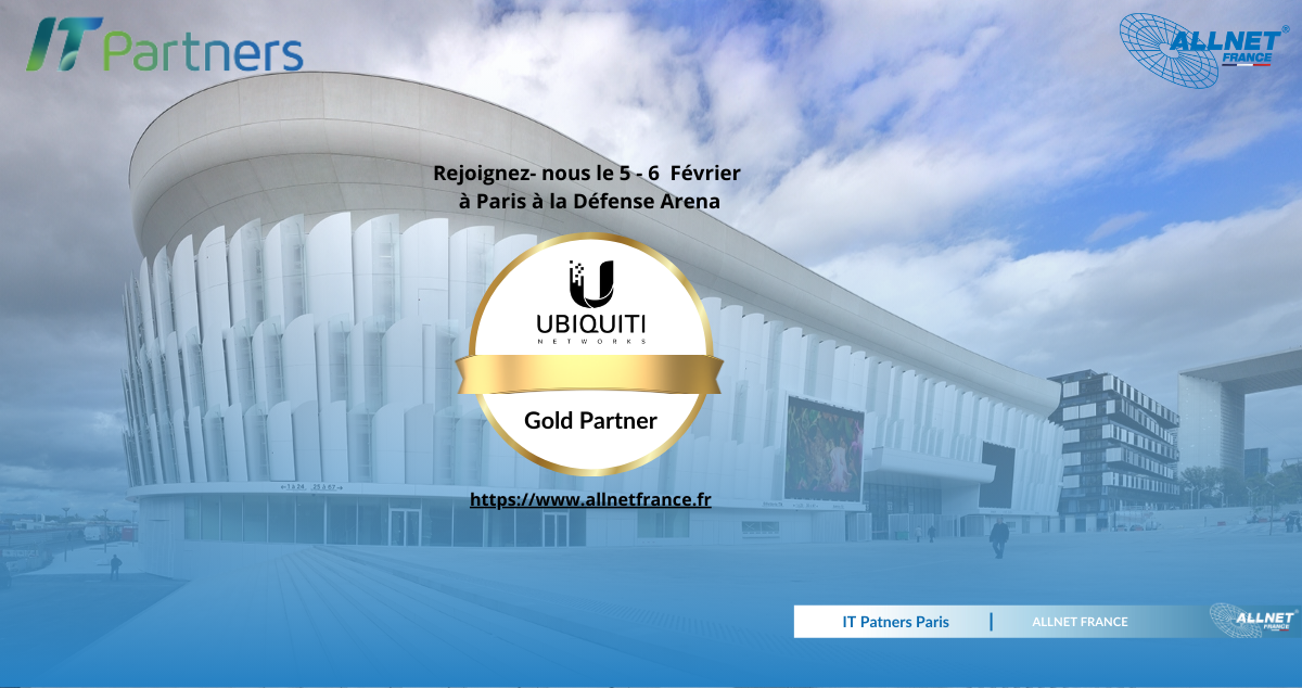 🎉Évènement ALLNET FRANCE à L'Arena de Paris avec Ubiquiti en Partenaire Gold !🎉